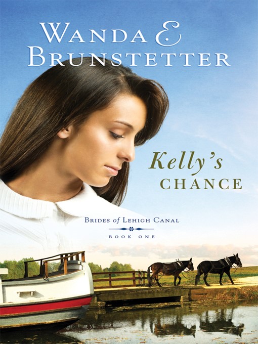 Title details for Kelly's Chance by Wanda E. Brunstetter - Available
